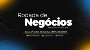 cdl vitoria promove rodadas de negocios gratuitas durante o es fashion